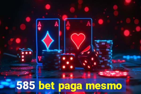 585 bet paga mesmo